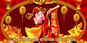 Đôi nét về tựa game Nổ Hũ Thần Tài đầy hấp dẫn