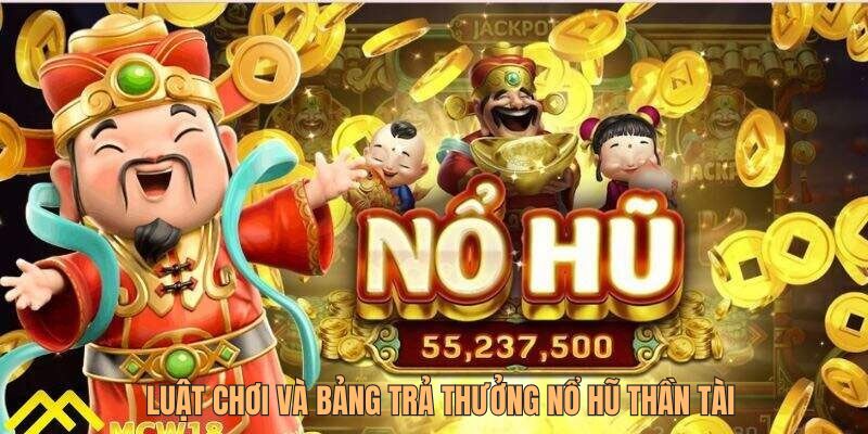Luật chơi và bảng trả thưởng nổ hũ thần tài